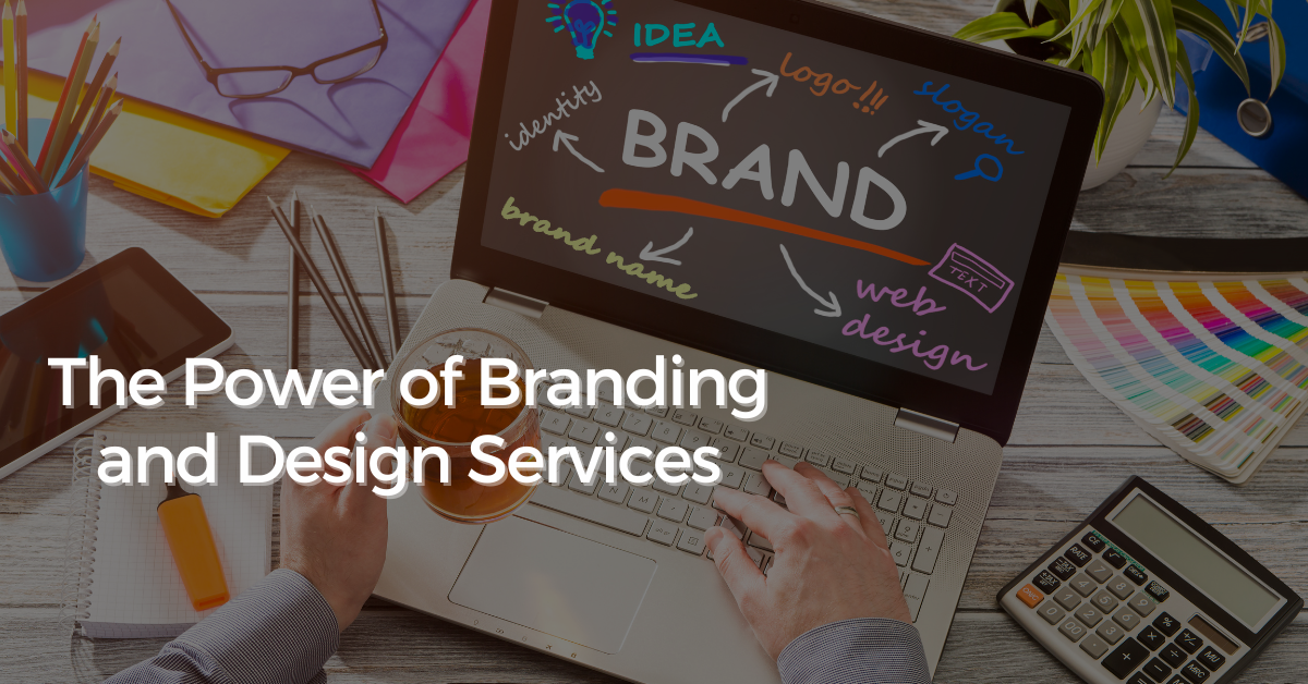 The Power of Branding and Design Services